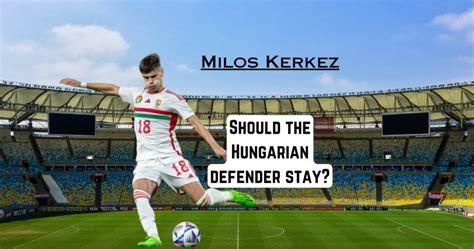 The Milos Kerkez breakdown you need to read! - PasquaSports