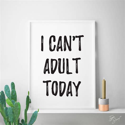 I Can't Adult Today Funny Quotes Funny Wall Art Gift - Etsy