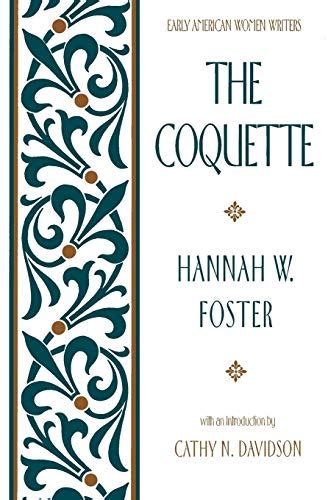 Amazon.com: The Coquette (Early American Women Writers): 9780195042399: Foster, Hannah W ...