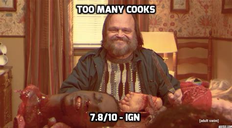 Too many cooks | Too Much Water | Know Your Meme