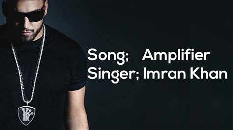 Imran Khan Amplifier Song Lyrics - Imran Khan