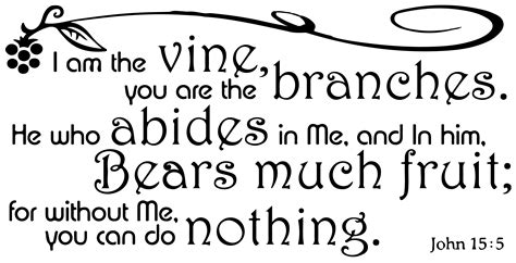 John 15:5 I am the vine, you are the branches.heâ ¦ Vinyl Decal Sticker ...