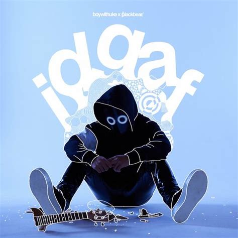 BoyWithUke - IDGAF: listen with lyrics | Deezer