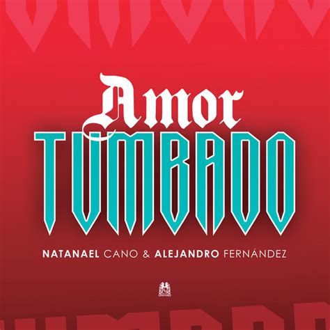 Amor Tumbado - Single de Natanael Cano | Spotify