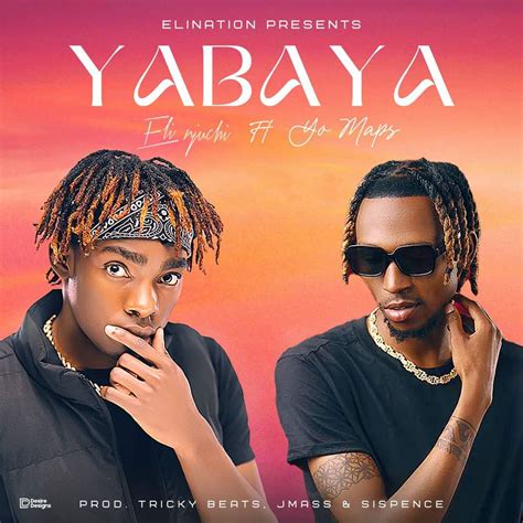 Eli Njuchi - Yabaya ft Yo Maps (Audio leak) - Umatha Daily