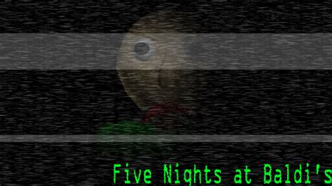 Five Nights at Baldi's | Baldi's Basics Fanon Wiki | Fandom