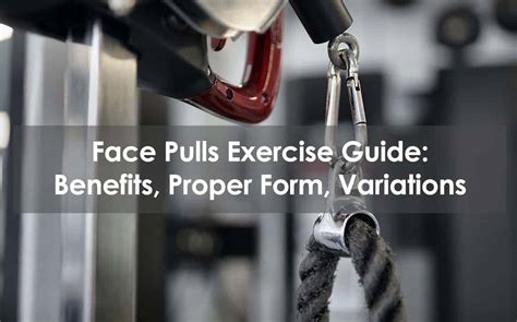 Face Pulls Exercise Guide: Benefits, Proper Form, Variations