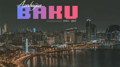 Baku - April 2023 // 4K - YouTube