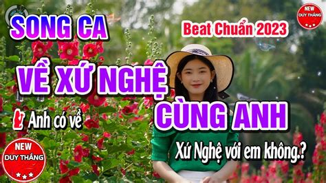 Về Xứ Nghệ Cùng Anh Karaoke Song Ca đặc sắc nhất 2024 - New Duy Thắng ...