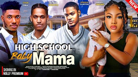 HIGH SCHOOL BABY MAMA- CHIDI DIKE CLINTON JOSHUA ANGEL UNIGWE ERONINI-2024 NEW NOLLYWOOD LOVE ...