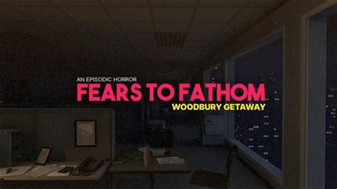 Fears To Fathom Episode 5 WoodBury Getaway Steam Page out - YouTube