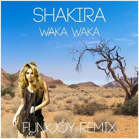 Shakira - Waka Waka (funkjoy Remix) by dj funkjoy - Free download on ToneDen