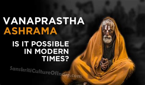 Is Vanaprastha Ashrama a Reality in Modern Times ? | Sanskriti - Hinduism and Indian Culture Website