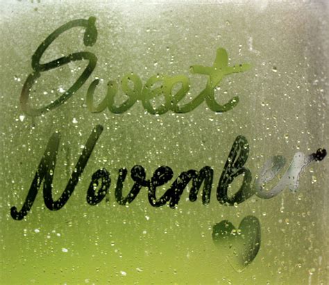 sweet november ~ "Sweet November they say you are wintry and grey and yet this love that you ...