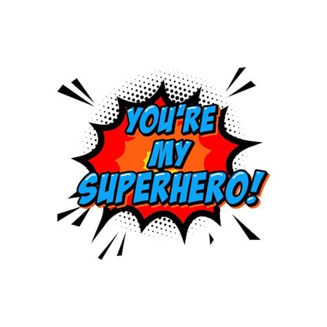 Premium Vector | You're my superhero. lettering phrase in comic style.