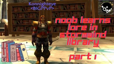 Noob learns Lore from Stormwind Library - Time Before Orcs - Part 4 ...