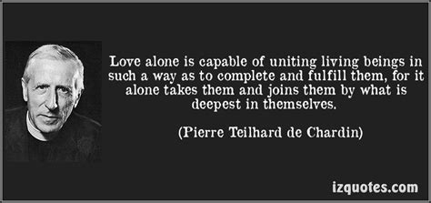 Pierre Teilhard de Chardin | Brainy quotes, Picture quotes, Quotes