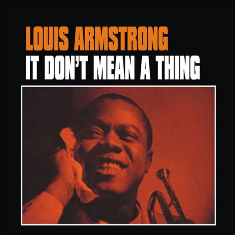 It Don't Mean a Thing, Louis Armstrong - Qobuz