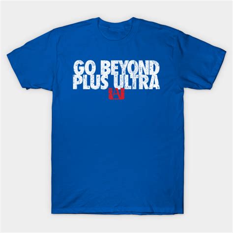 Go Beyond Plus Ultra - My Hero Academia - T-Shirt | TeePublic