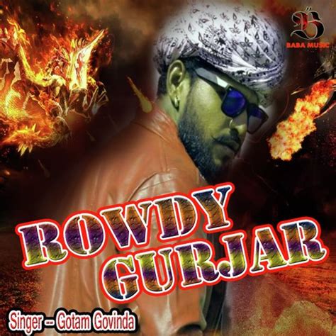 Rowdy Gurjar Songs Download - Free Online Songs @ JioSaavn