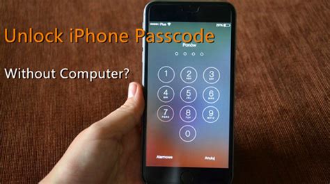 How to Unlock iPhone Passcode without/with Computer [Updated]