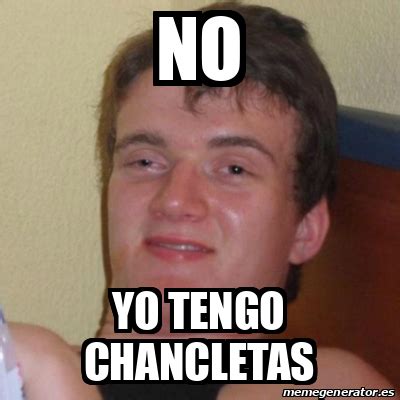 Meme Stoner Stanley - No Yo tengo chancletas - 32485811