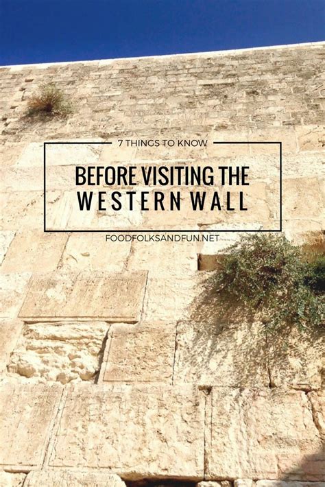 7 Things to know before visiting the Western Wall • Food, Folks and Fun