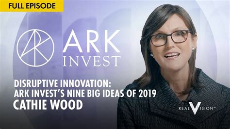 Disruptive Innovation: ARK Invest's Nine Big Ideas of 2019 (w/ Cathie Wood) | Real Vision™ - YouTube