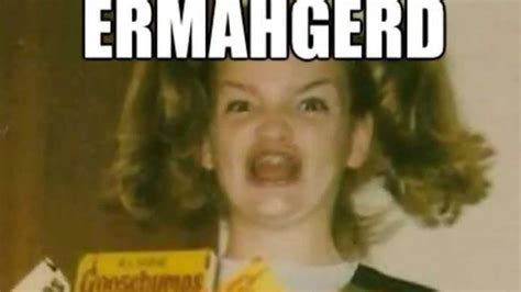 Ermahgerd: Image Gallery | Know Your Meme