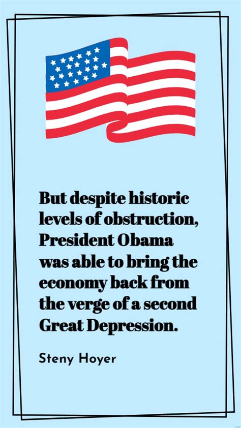 Steny Hoyer - But despite historic levels of obstruction, President ...