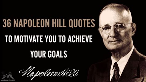 36 Napoleon Hill Quotes to Motivate You to Achieve Your Goals - MagicalQuote