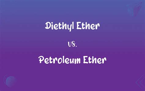 Difference Between Diethyl Ether And Petroleum Ether