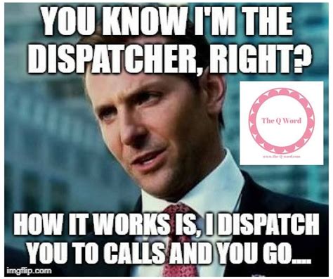 Pin by Kelly Garfield on Dispatch stuff | Dispatcher quotes, Work humor ...