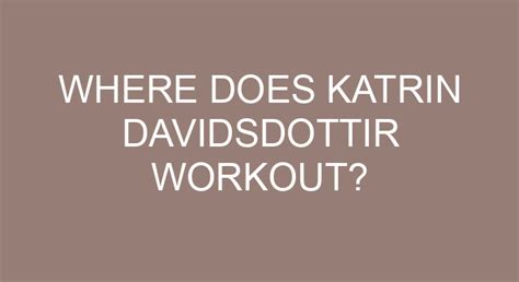 Where Does Katrin Davidsdottir Workout?