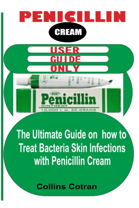 Buy PENICILLIN @: The Ultimate Guide on How to Treat Bacterial Skin Infections with Penicillin ...