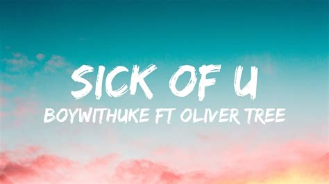 BoyWithUke - Sick Of U (Lyrics) - YouTube