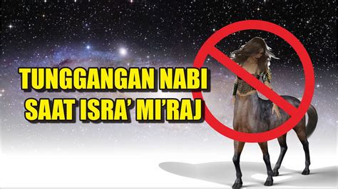 Apa itu Buroq Kendaraan Rasulullah Saat Isra' Mi'raj || Peristiwa Isra’ Mi’raj yang Menakjubkan ...