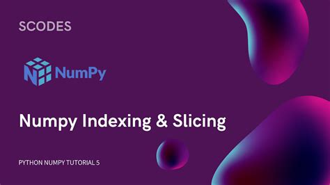 Mastering NumPy Indexing and Slicing Techniques for Efficient Data Manipulation | tutorials 5 ...