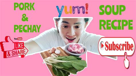 PORK PECHAY SOUP RECIPE - YouTube