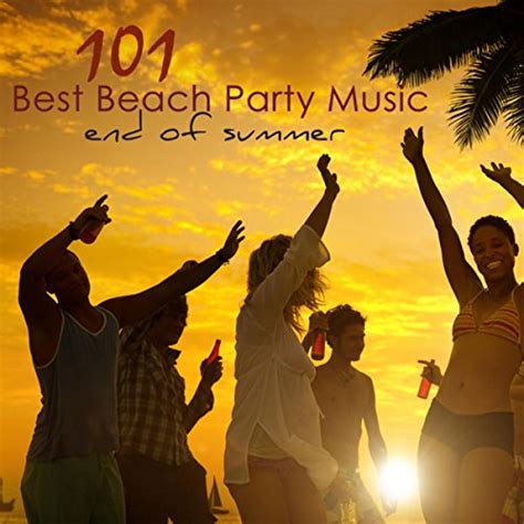 101 Best Beach Party Music End of Summer – Best of Lounge, Chill Out ...