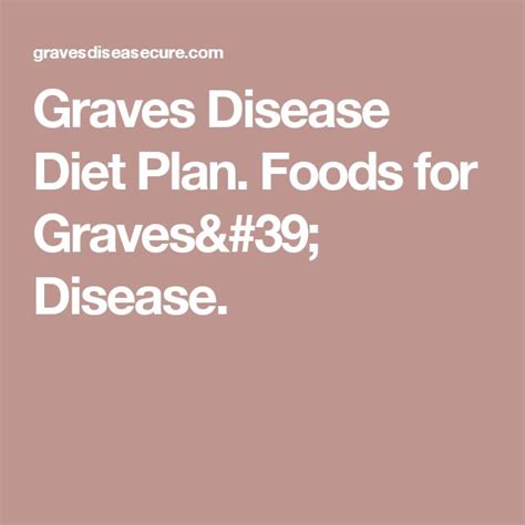 Graves Disease Diet Plan. Foods for Graves' Disease. | Graves disease diet, Graves disease, Diet ...