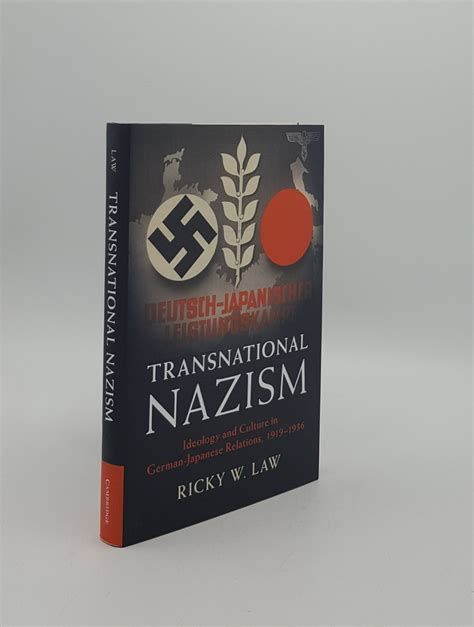 TRANSNATIONAL NAZISM Ideology and Culture in German-Japanese Relations 1919-1936 by LAW Ricky W ...