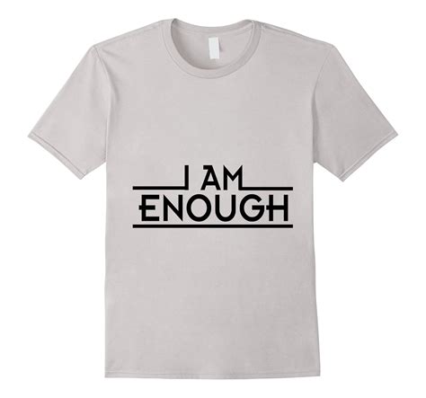 I Am Enough Inspirational & Motivational T-shirt-CL – Colamaga