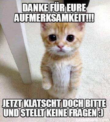 Meme Creator - Funny DAnke für eure Aufmerksamkeit!!! JEtzt klatscht ...