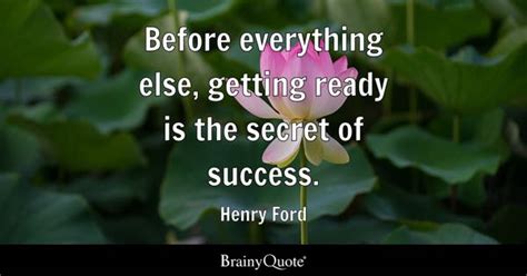 Henry Ford - Before everything else, getting ready is the...