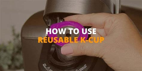 How To Use Reusable K-Cups: Ditch the Waste, Embrace the Taste ...