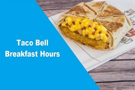 Taco Bell Breakfast Hours - My Breakfast Hours