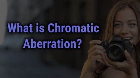 What is Chromatic Aberration in Photography? Causes & How to Avoid It ...