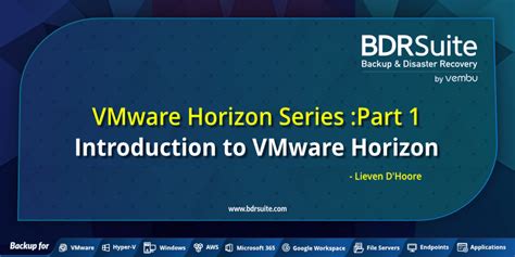 VMware Horizon Series: Introduction to VMware Horizon: Part 1 - BDRSuite