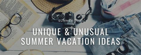 10 Unique & Unusual Summer Vacation Ideas for 2023 - The Odder Way